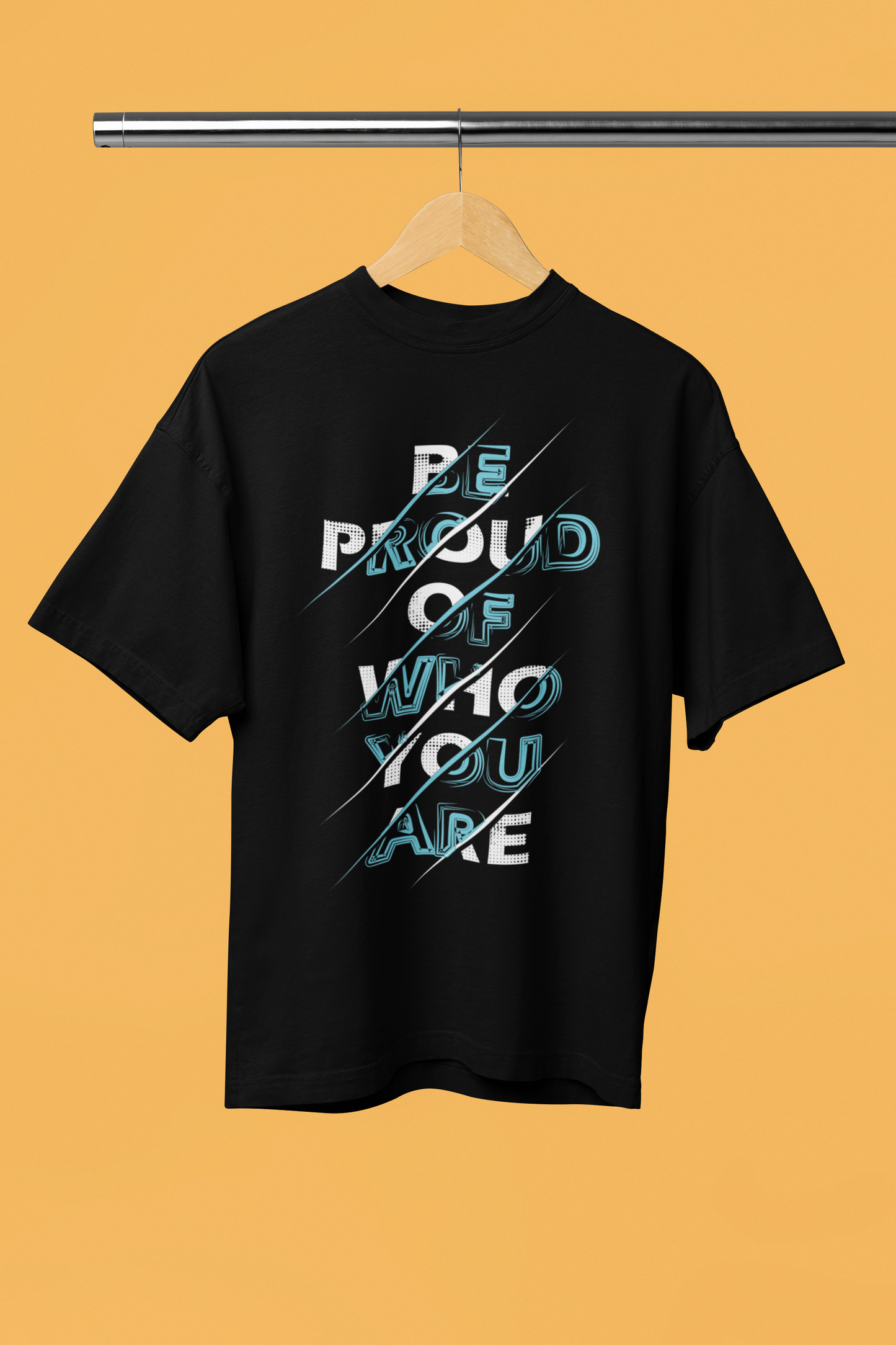 Be Proud of Who You Are – Motivational Unisex Oversized Tee