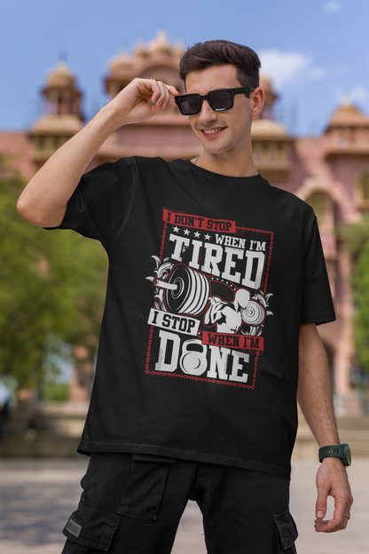 I Don’t Stop When I’m Tired – Motivational Workout Oversized Tee