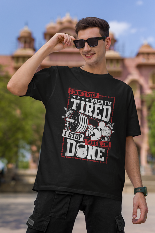 I Don’t Stop When I’m Tired – Motivational Workout Oversized Tee