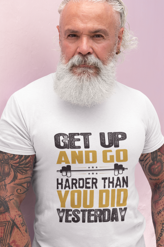 "Go Harder Than Yesterday" Regular T-Shirt - Get Up & Push Harder